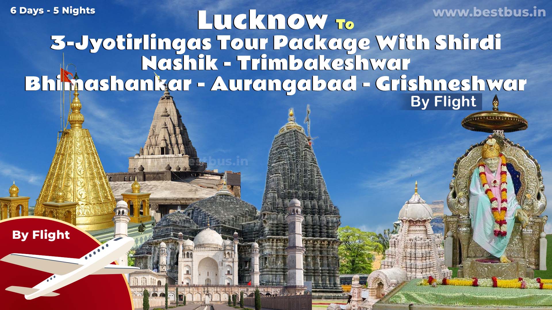 Lucknow To 3-Jyotirlingas Tour Package With Shirdi-Nashik-Trimbakeshwar-Bhimashankar-Aurangabad-Grishneshwar By Flight