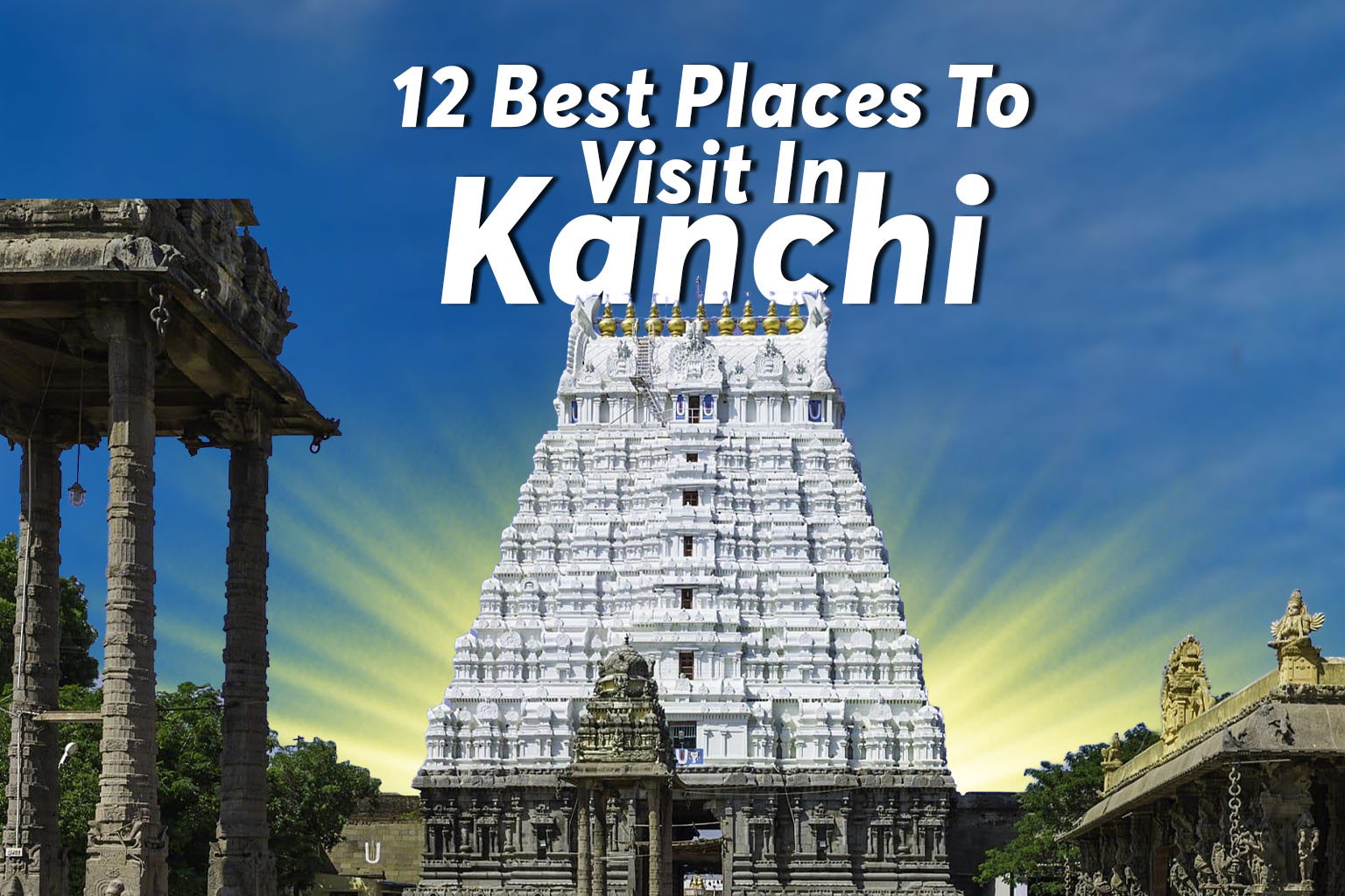 Places To Visit In Kanchi