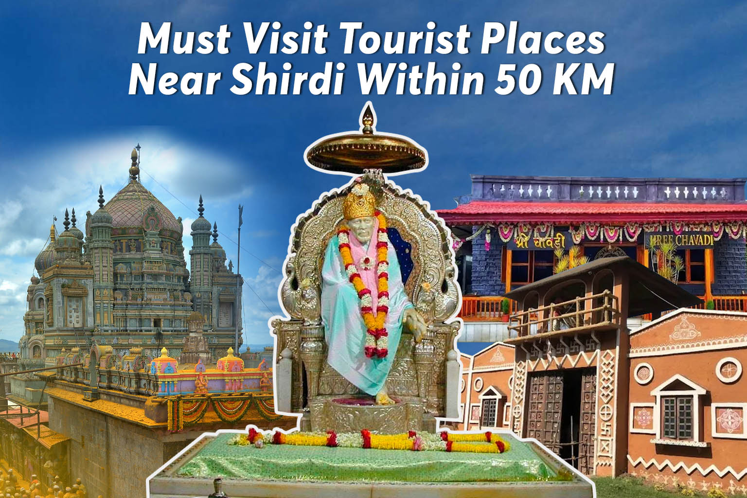 8 Best Tourist Places Near Shirdi Within 50 KM With Distance & Timings
