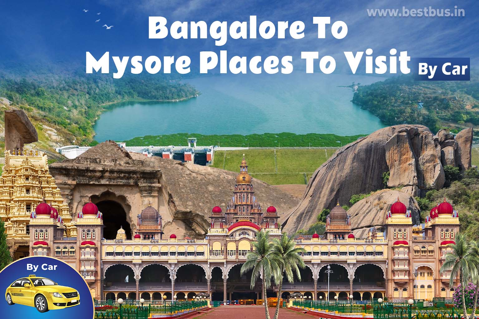 Bangalore to mysore places to visit by car