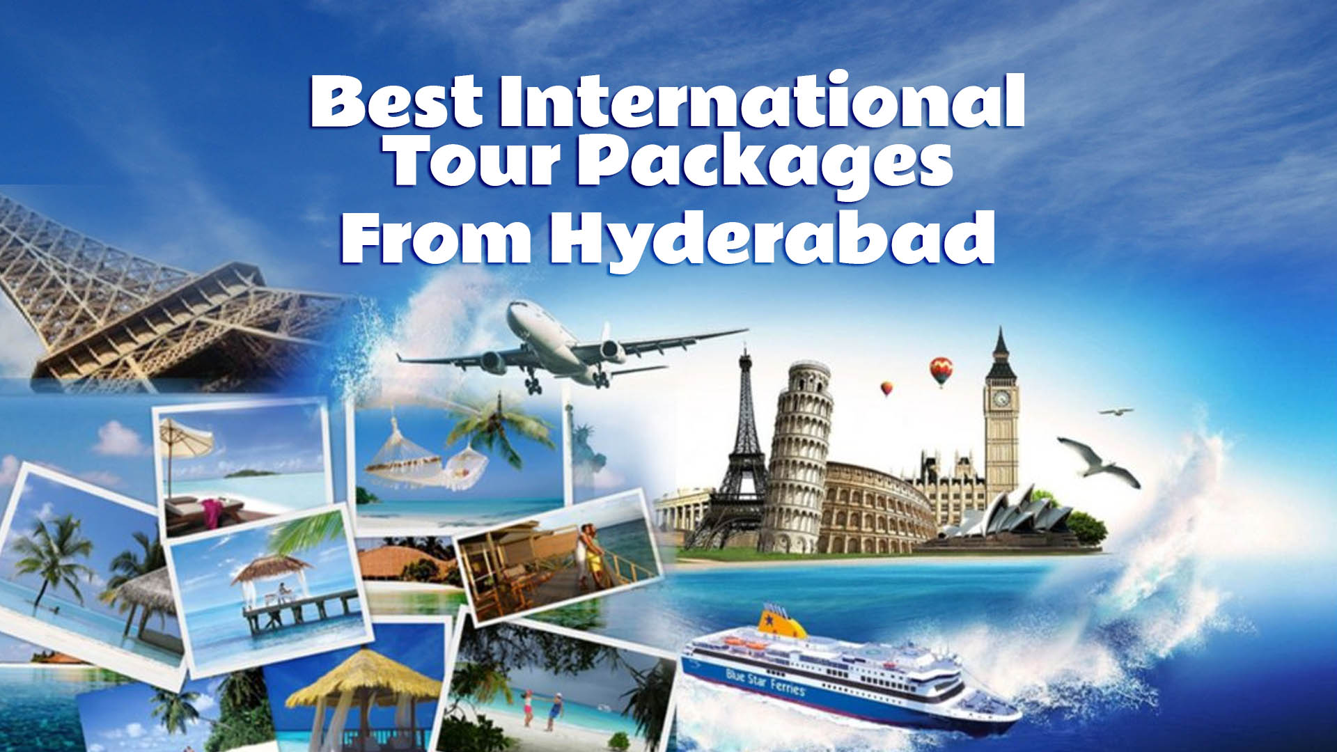 Best International Tour Packages From Hyderabad