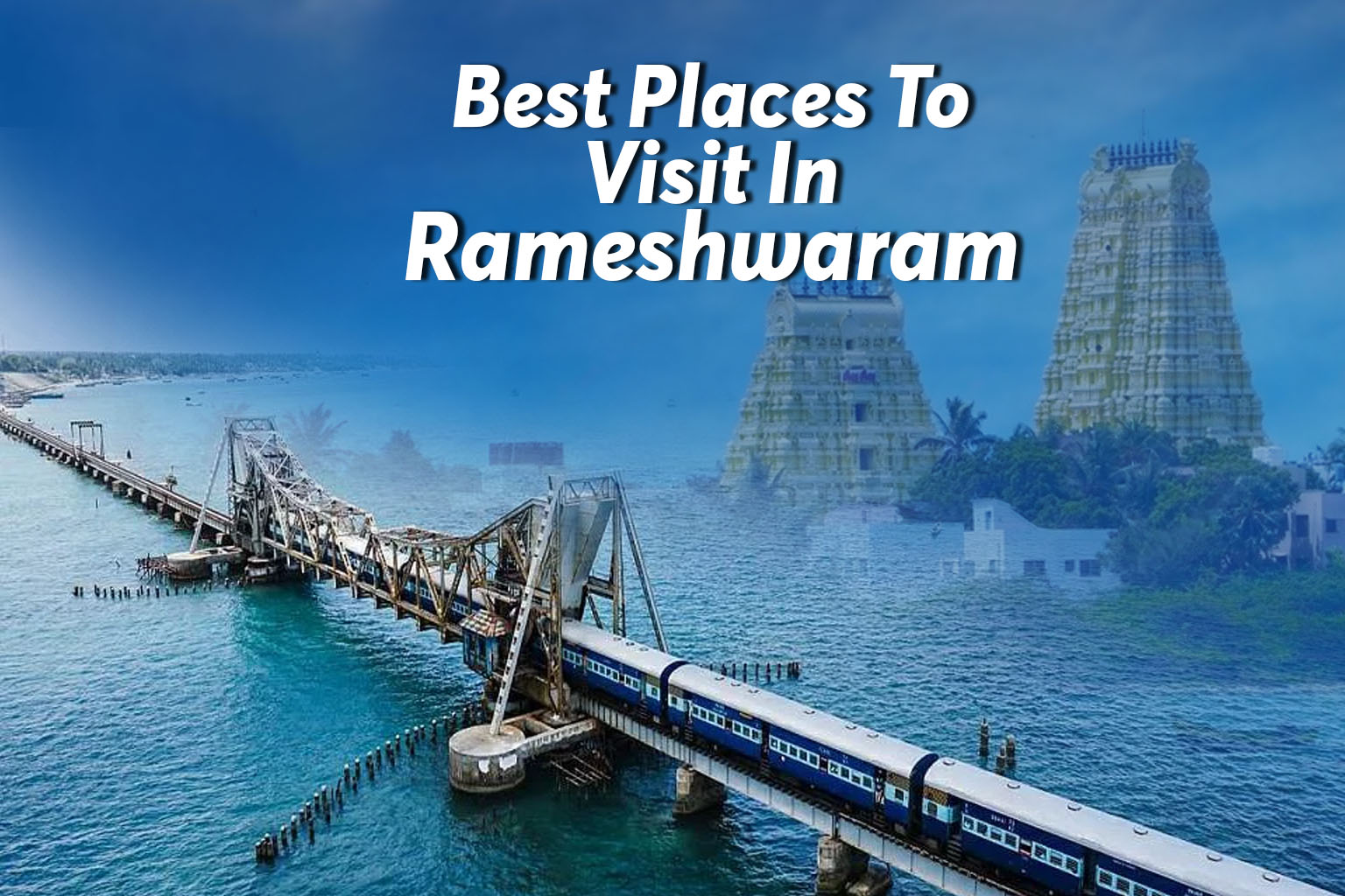 Best Places To Visit In Rameshwaram
