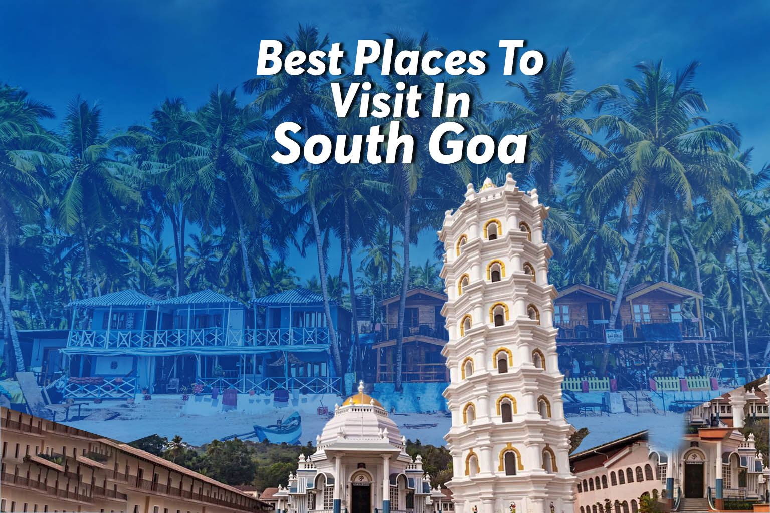 Best Places To Visit In South Goa