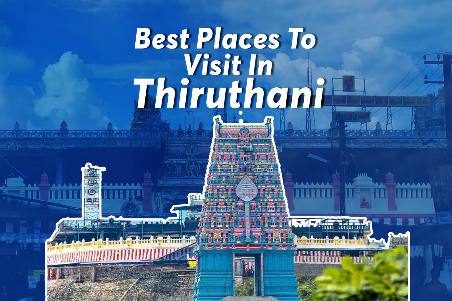 Places To Visit In Thiruthani