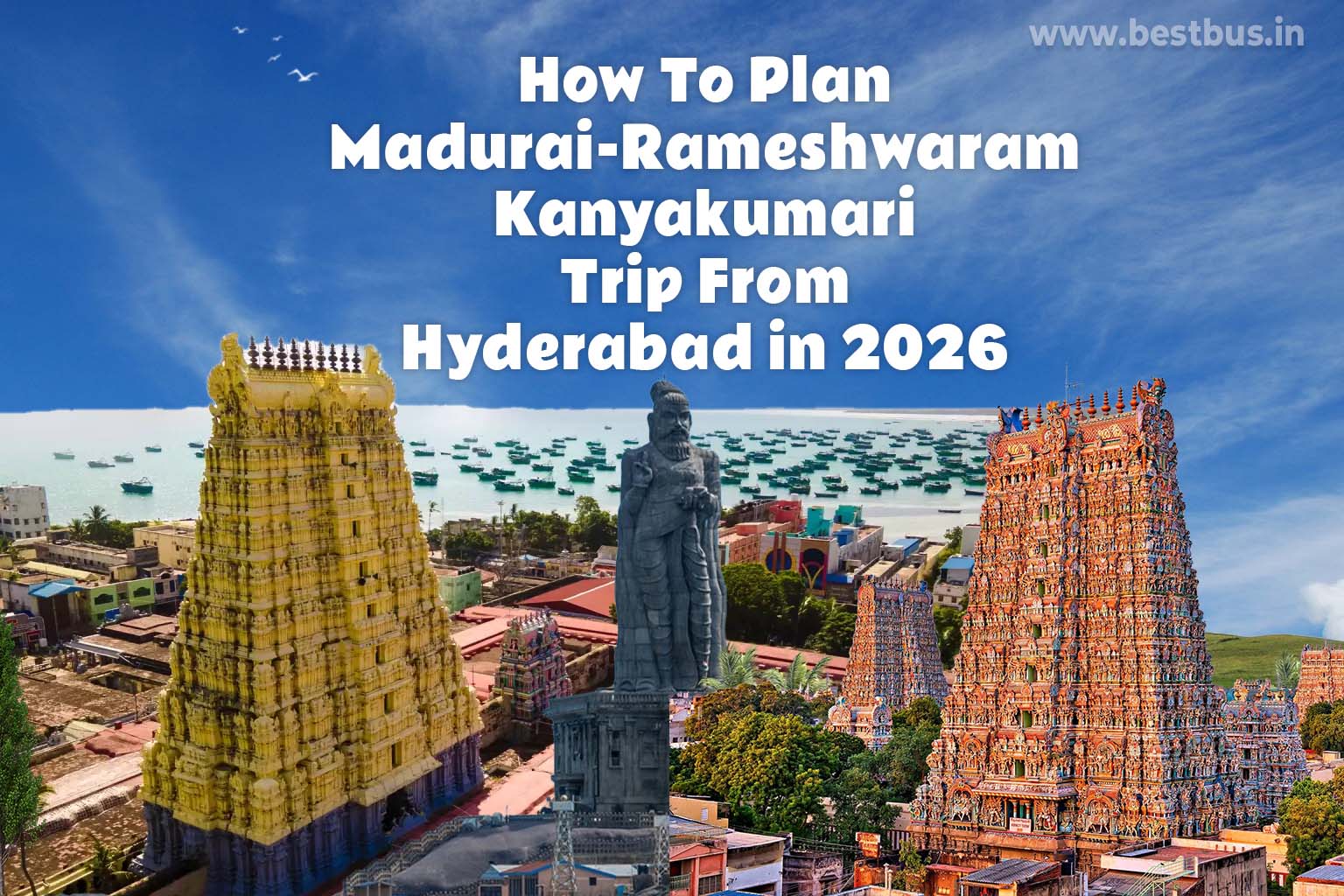 How To Plan Madurai Rameshwaram Kanyakumari Trip From Hyderabad in 2026