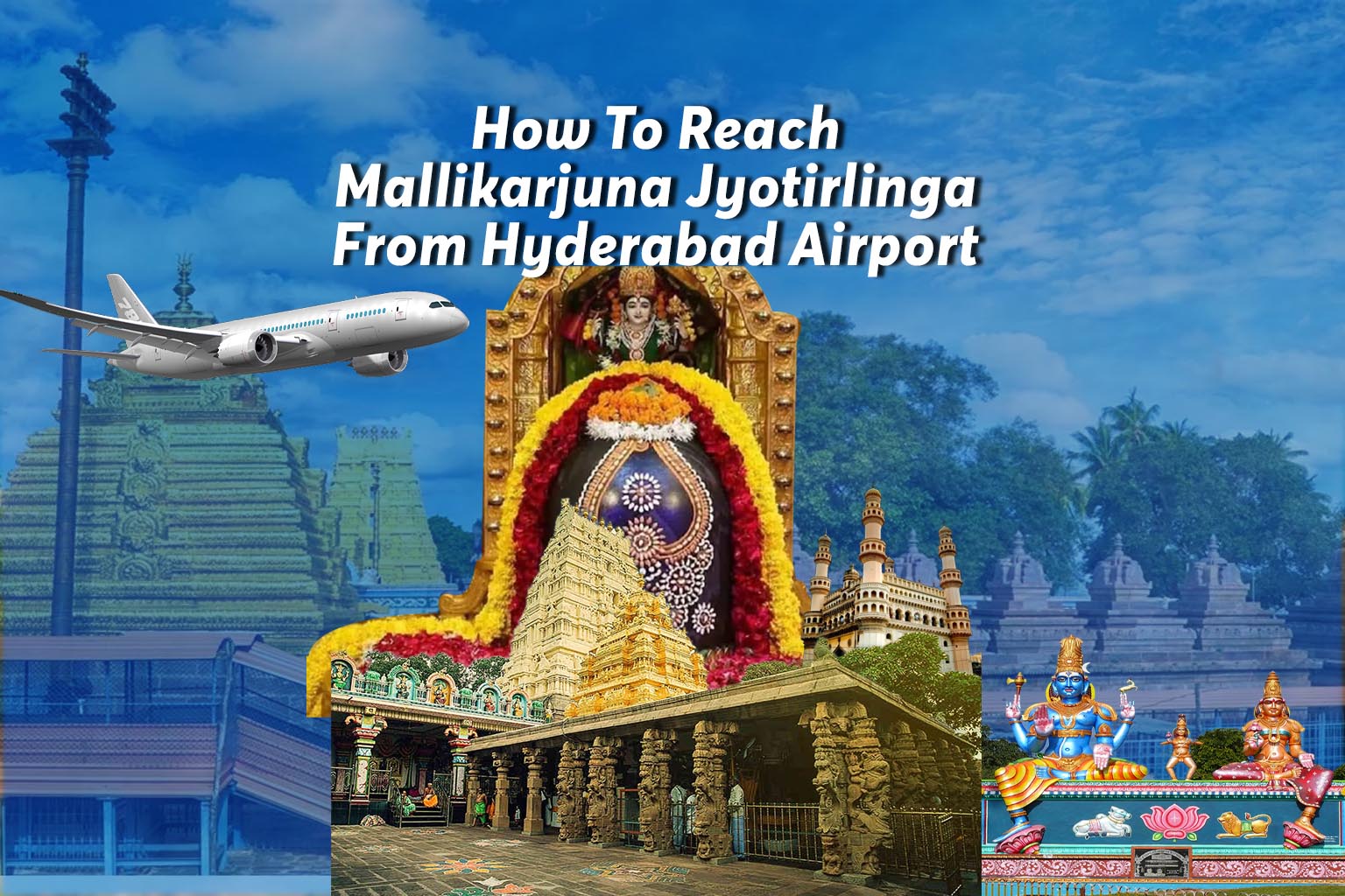 How to reach mallikarjuna jyotirlinga from hyderabad airport