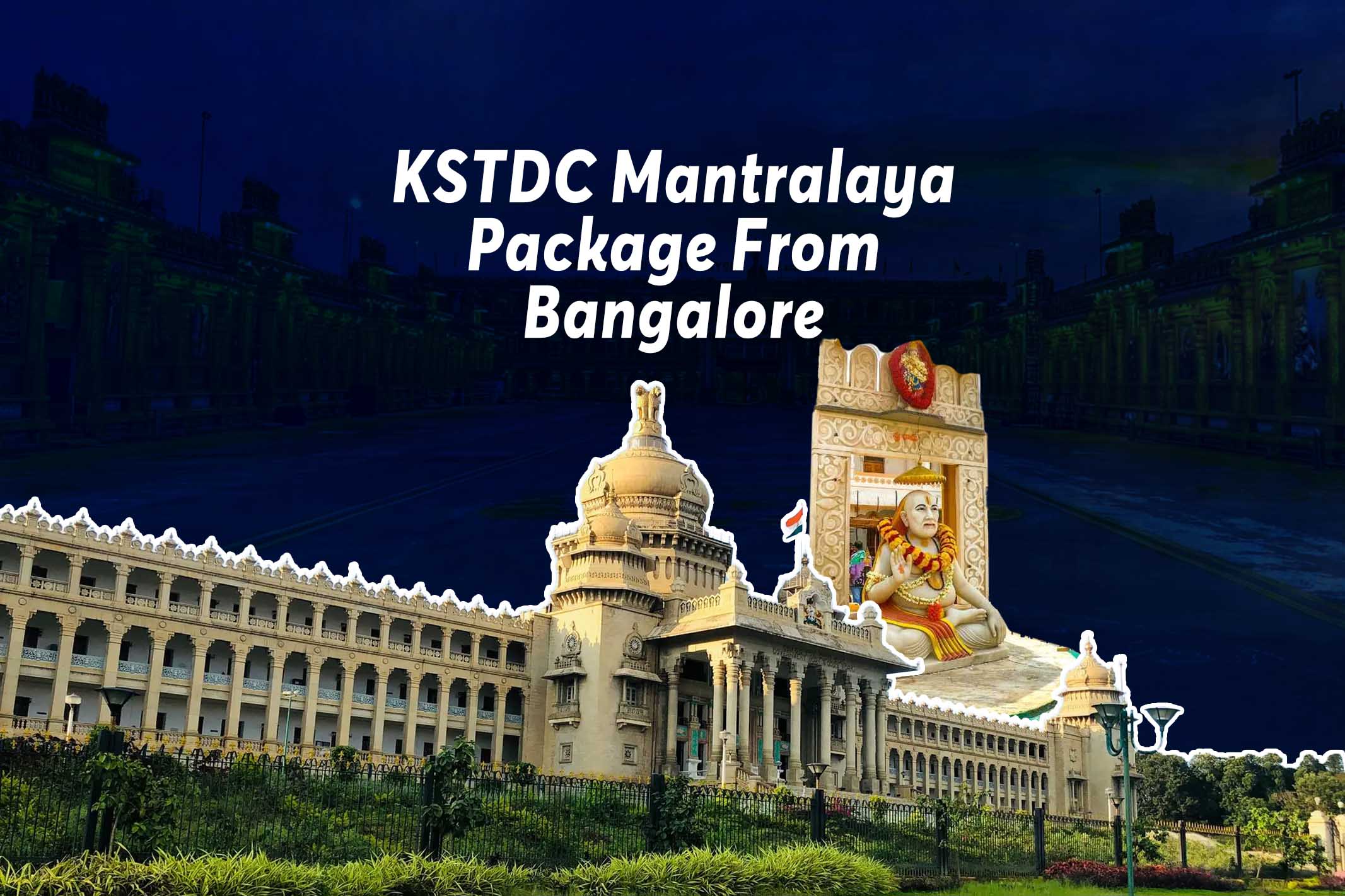 KSTDC Mantralaya Package From Bangalore