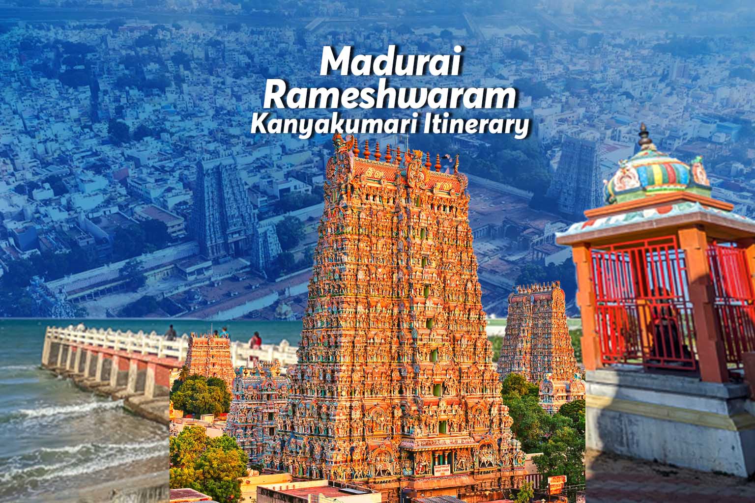 Madurai Rameshwaram Kanyakumari Itinerary