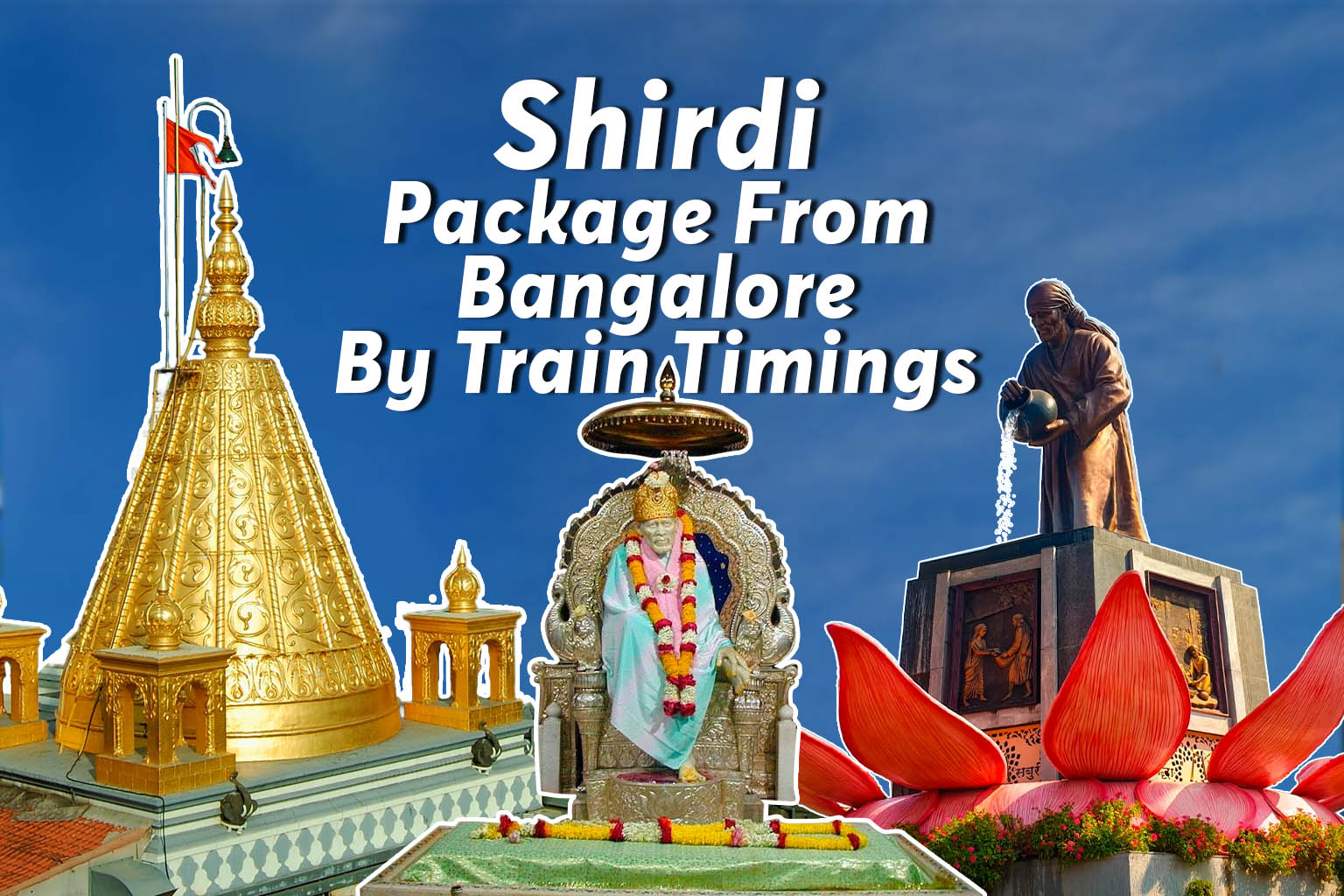 Shirdi Package From Bangalore By Train Timings