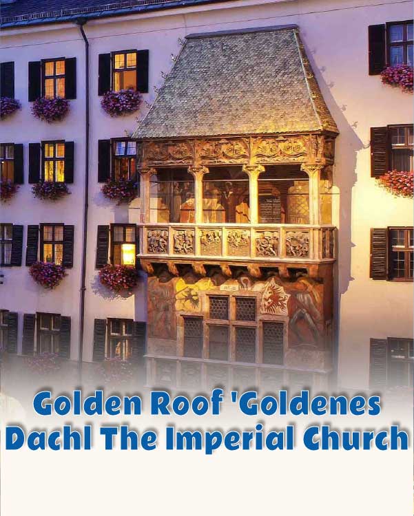 Golden Roof or 'Goldenes Dachl'the Imperial Church