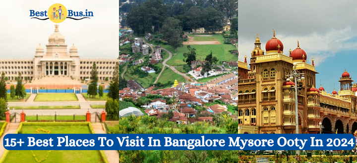 15+ Best Places To Visit In Bangalore Mysore Ooty In 2024