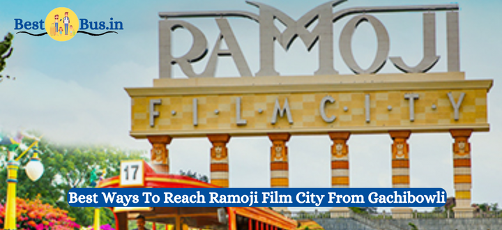 How To Reach Ramoji Film City From Gachibowli