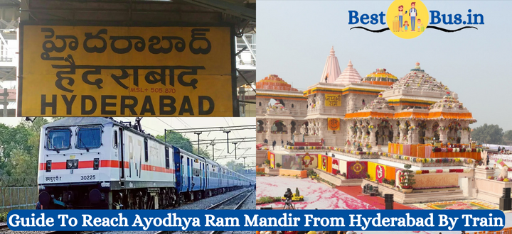 Guide To Reach Ayodhya Ram Mandir From Hyderabad By Train