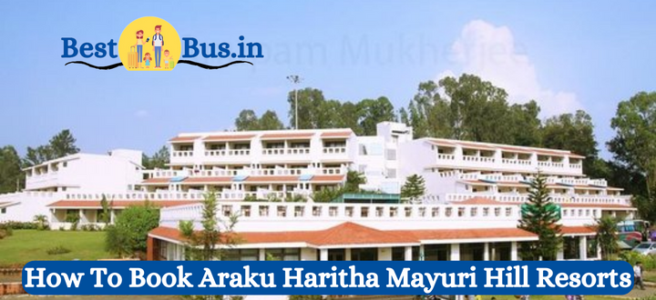 How To Book Araku Haritha Mayuri Hill Resorts