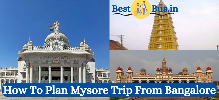 How To Plan Mysore Trip From Bangalore