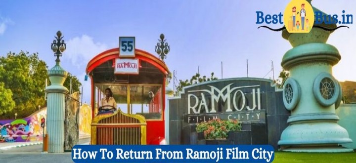 How To Return From Ramoji Film City