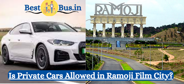 Is Private Cars Allowed in Ramoji Film City?
