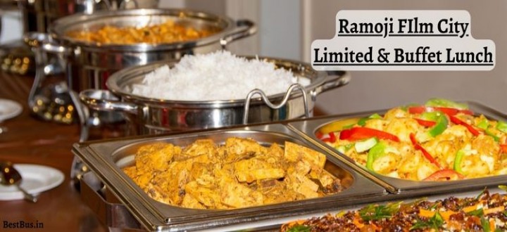 Popular Ramoji Film City Limited and Buffet Lunch Menu & Prices