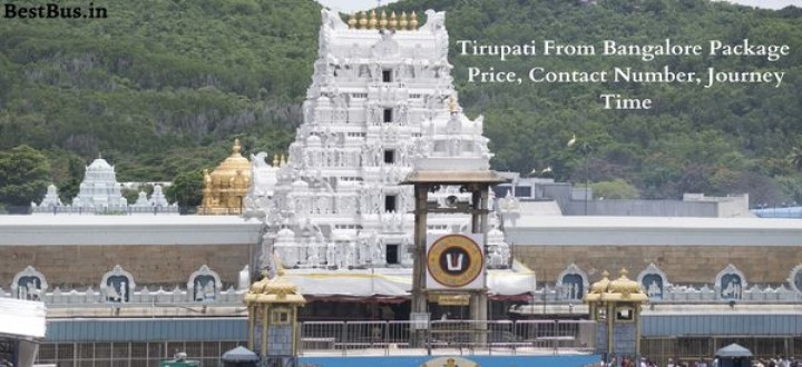 Tirupati Package From Bangalore Pice Contact Number Journey Time