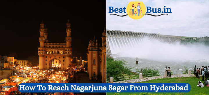 How To Reach Nagarjuna Sagar Dam From Hyderabad