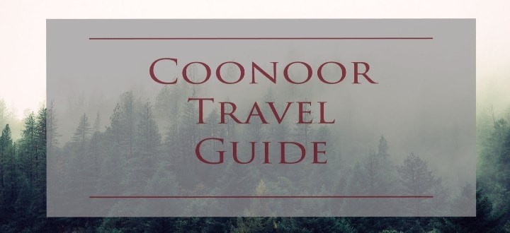 travel-tips-for-coonoor-trip