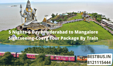  5 Nights-6 Days Hyderabad to Mangalore Sightseeing-Coorg Tour Package By Train