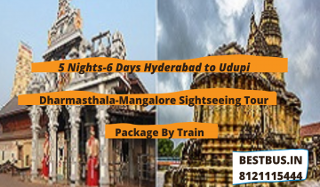  5 Nights-6 Days Hyderabad to Udupi-Dharmasthala-Mangalore Sightseeing Tour Package By Train