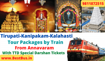  Annavaram to Tirupati-Tirumala-Kanipakam-Sri Kalahasti Tour Package by Train