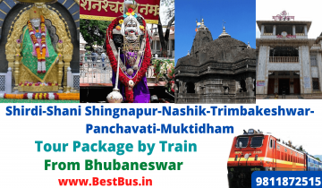  Shirdi-Shani Shingnapur-Nashik-Trimbakeshwar-Muktidham Tour Package from Bhubaneswar by Train