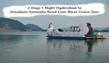  2 Days-1 Night Hyderabad to Srisailam-Somasila Road-Cum-River Cruise Tour