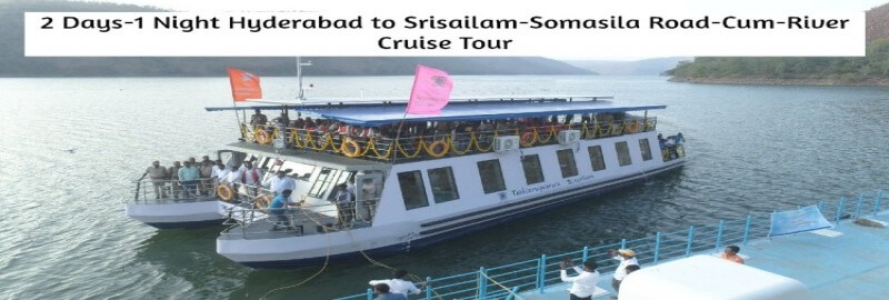 2 Days-1 Night Hyderabad to Srisailam-Somasila Road-Cum-River Cruise Tour