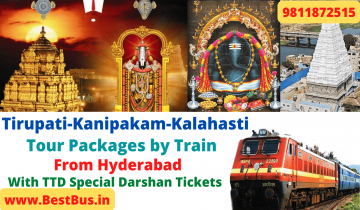  Hyderabad to Tirupati-Tirumala-Kanipakam-Sri Kalahasti-Tiruchanuru Package By Train
